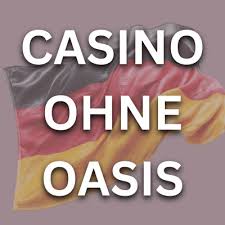 Casino Online ohne Oasis Ihre Eintrittskarte in die Welt des Glücksspiels