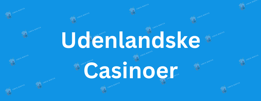 Danmarks Bedste Casino Sider – Alt, du behøver at vide