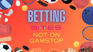 Exploring Bookmakers Not on GamStop Your Guide to Independent Betting Options