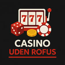 Oplev de Bedste Casinoer Uden Om ROFUS