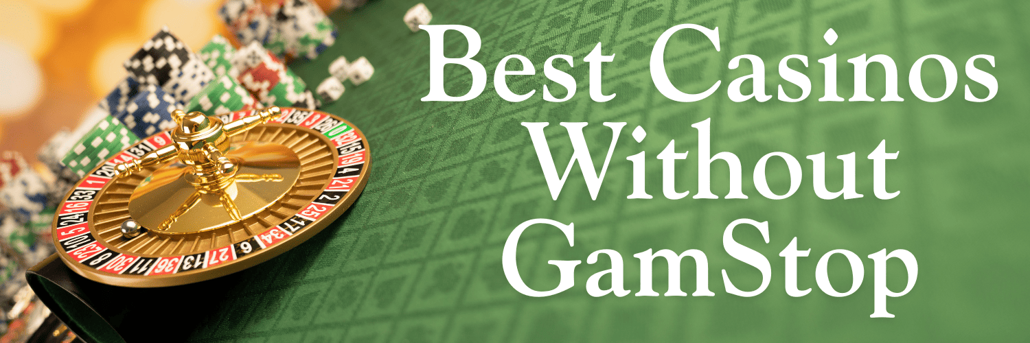 Top Non GamStop Casinos Explore Your Options