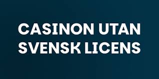 Casino Utan Svensk Licens En Djupdykning i Alternativen -1922361713 Casino Utan Svensk Licens En Djupdykning i Alternativen -1922361713