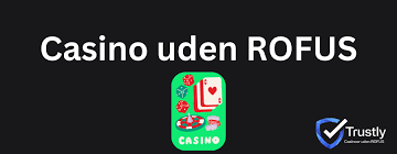 Gratis Casino Uden ROFUS Spil Uden Bekymringer